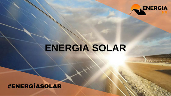 ¿Qué es la ENERGÍA SOLAR?